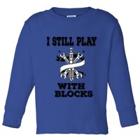 I Still Play With Blocks Maintenance Mechanic Motor Engine Funny Gift Toddler Long Sleeve Shirt