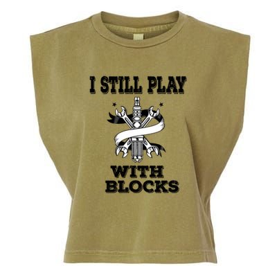 I Still Play With Blocks Maintenance Mechanic Motor Engine Funny Gift Garment-Dyed Women's Muscle Tee