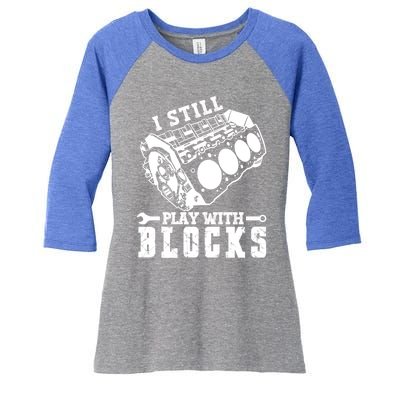 I Still Play With Blocks Vintage Car Engine Racing Mechanic Funny Gift Women's Tri-Blend 3/4-Sleeve Raglan Shirt