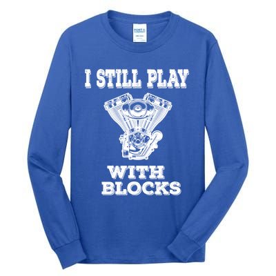 I Still Play With Blocks Maintenance Mechanic Motor Engine Gift Tall Long Sleeve T-Shirt