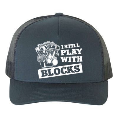 I Still Play With Blocks Car Mechanic Auto Repair Mechanic Gift Yupoong Adult 5-Panel Trucker Hat