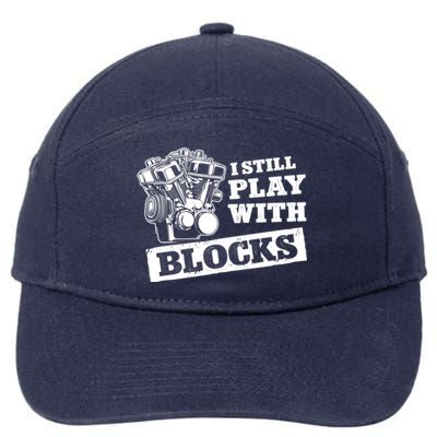 I Still Play With Blocks Car Mechanic Auto Repair Mechanic Gift 7-Panel Snapback Hat