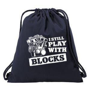 I Still Play With Blocks Car Mechanic Auto Repair Mechanic Gift Drawstring Bag