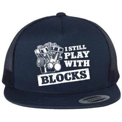 I Still Play With Blocks Car Mechanic Auto Repair Mechanic Gift Flat Bill Trucker Hat