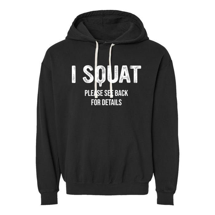 I Squat Please See Back For Details, I Squat Garment-Dyed Fleece Hoodie