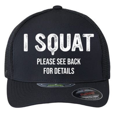 I Squat Please See Back For Details, I Squat Flexfit Unipanel Trucker Cap
