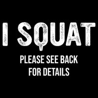 I Squat Please See Back For Details, I Squat Backpack