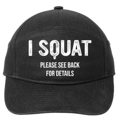 I Squat Please See Back For Details, I Squat 7-Panel Snapback Hat