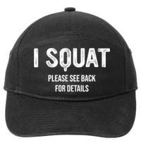 I Squat Please See Back For Details, I Squat 7-Panel Snapback Hat