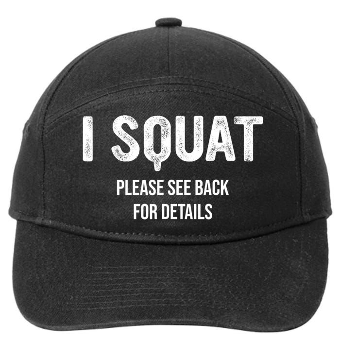 I Squat Please See Back For Details, I Squat 7-Panel Snapback Hat