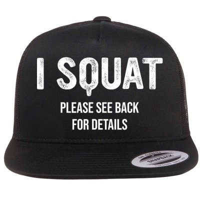 I Squat Please See Back For Details, I Squat Flatbill Hat