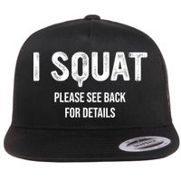 I Squat Please See Back For Details, I Squat Flatbill Hat