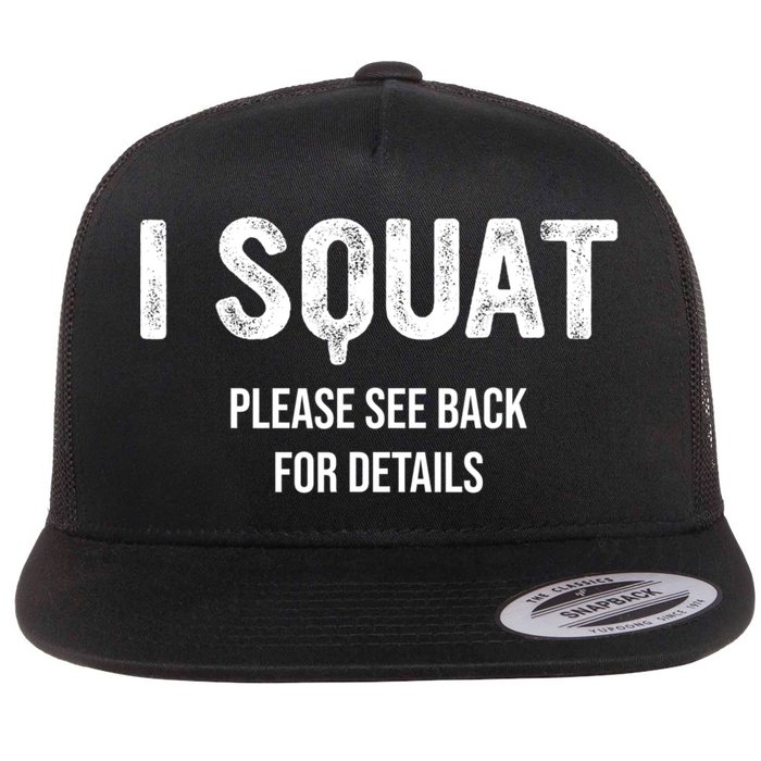 I Squat Please See Back For Details, I Squat Flatbill Hat