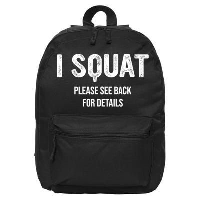 I Squat Please See Back For Details, I Squat 16 in Basic Backpack