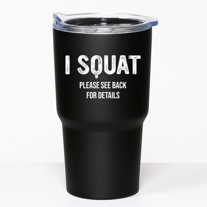 I Squat Please See Back For Details, I Squat Tumbler