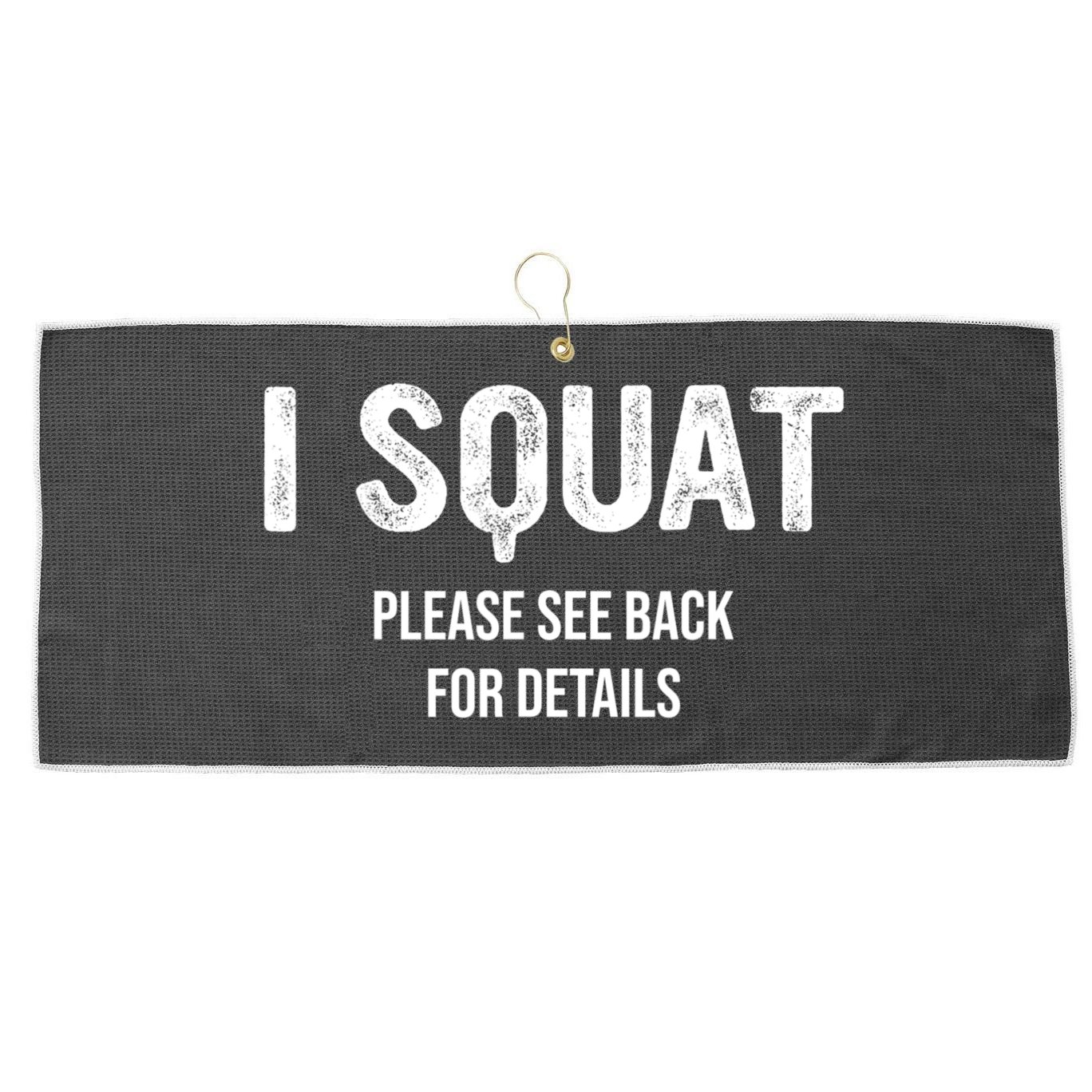 I Squat Please See Back For Details, I Squat Large Microfiber Waffle Golf Towel