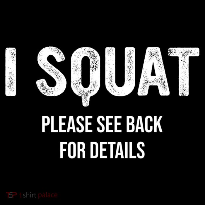 I Squat Please See Back For Details, I Squat Poster