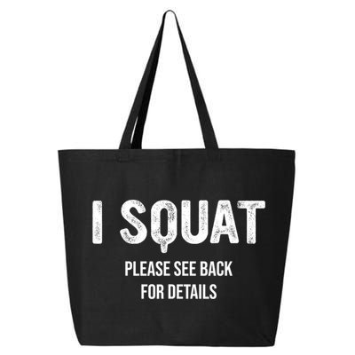 I Squat Please See Back For Details, I Squat 25L Jumbo Tote