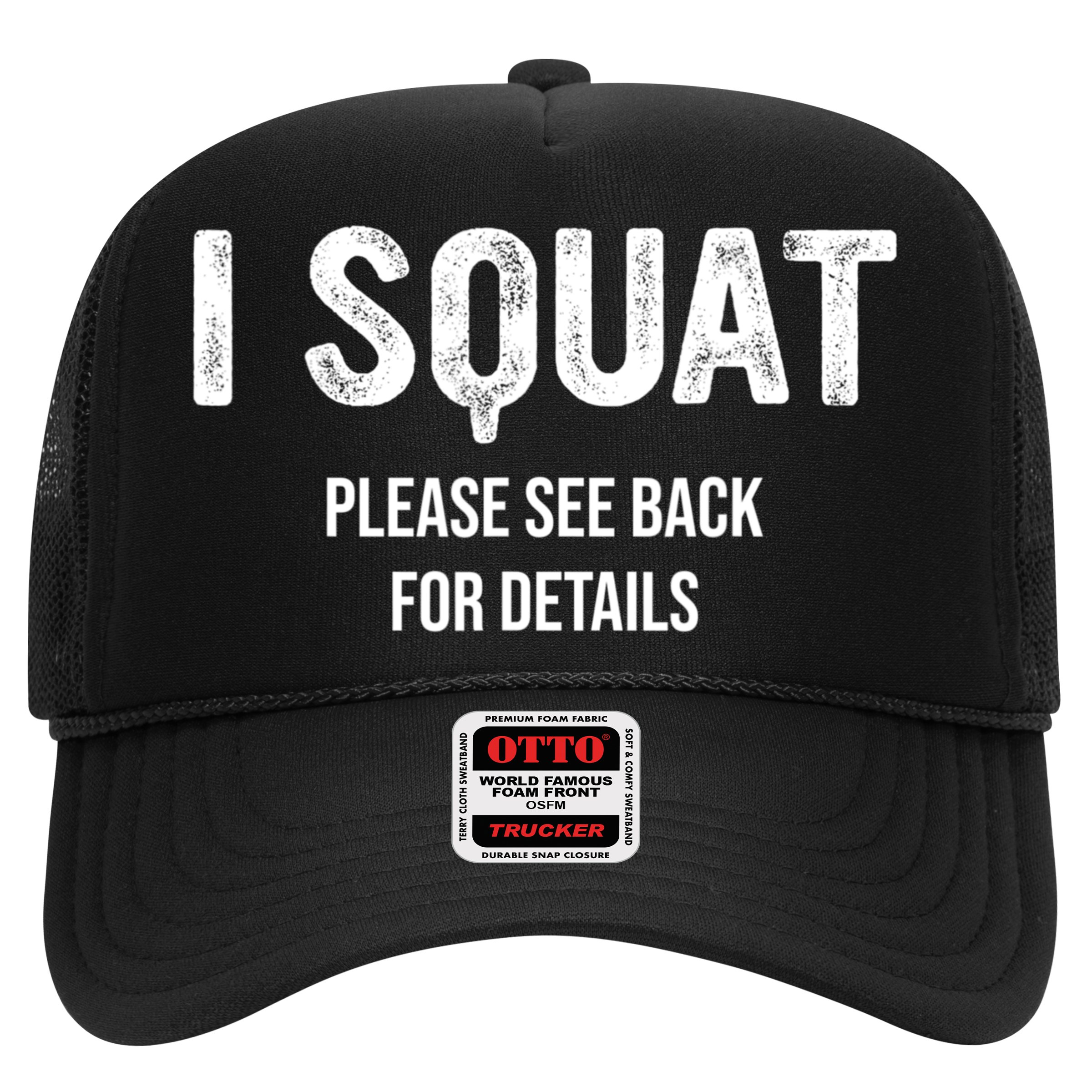 I Squat Please See Back For Details, I Squat Trucker Hat