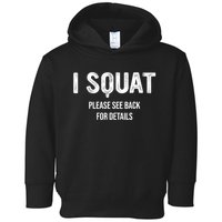 I Squat Please See Back For Details, I Squat Toddler Hoodie