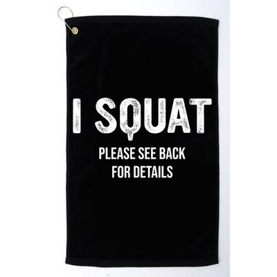 I Squat Please See Back For Details, I Squat Golf Towel