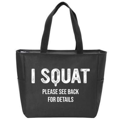 I Squat Please See Back For Details, I Squat Zip Tote Bag