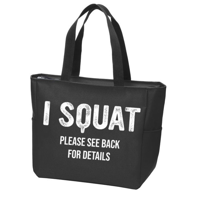 I Squat Please See Back For Details, I Squat Zip Tote Bag