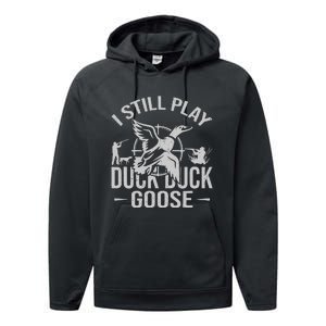 I Still Play Duck Goose Waterfowl Hunting Gear Performance Fleece Hoodie