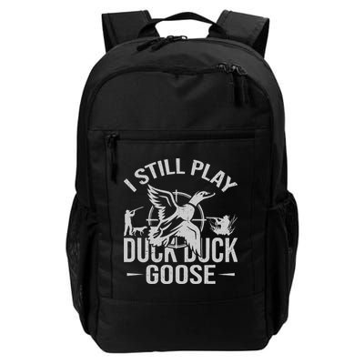 I Still Play Duck Goose Waterfowl Hunting Gear Backpack