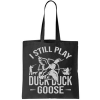 I Still Play Duck Goose Waterfowl Hunting Gear Bag