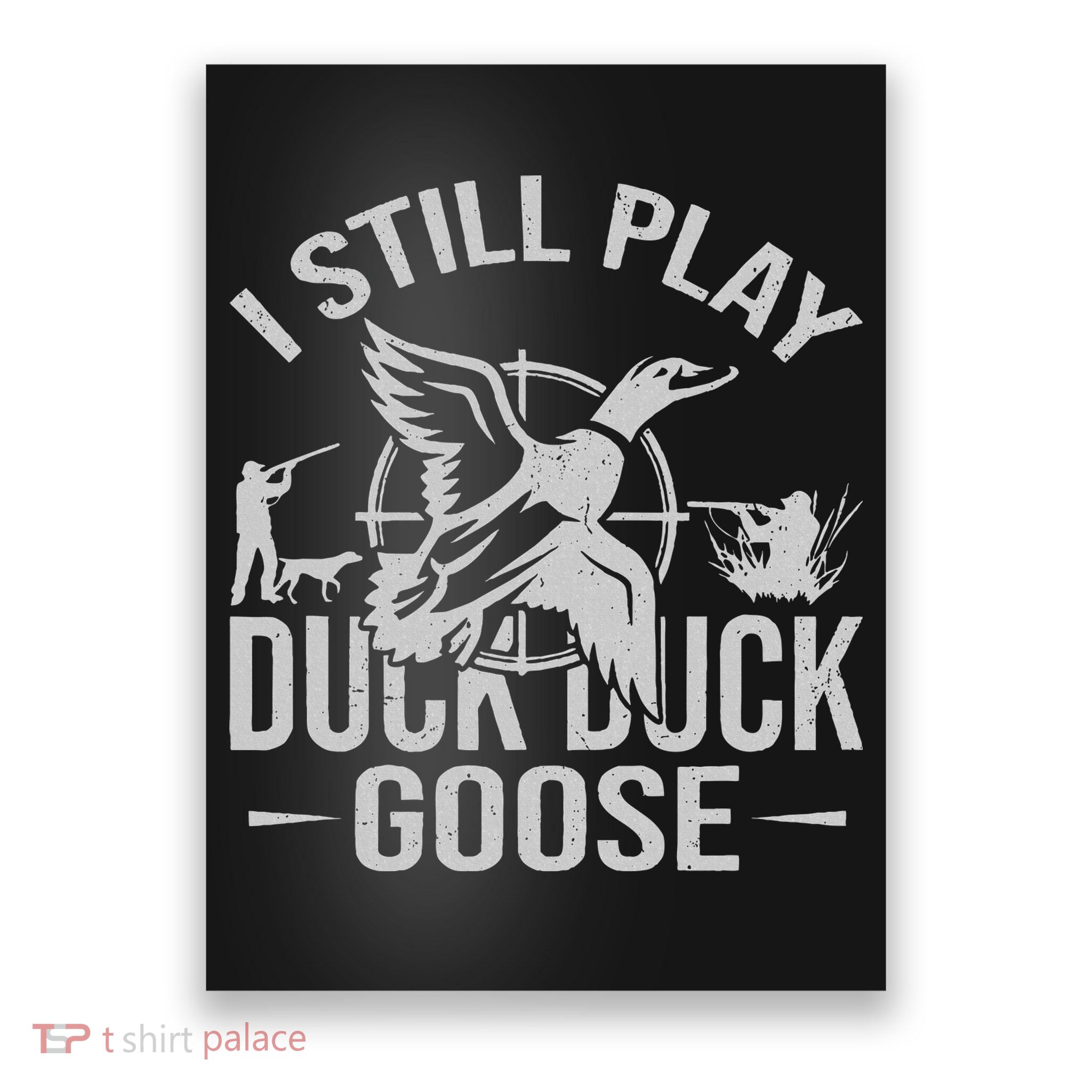 I Still Play Duck Goose Waterfowl Hunting Gear Poster
