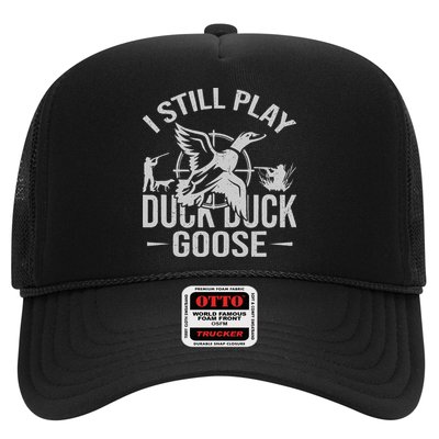 I Still Play Duck Goose Waterfowl Hunting Gear Trucker Hat