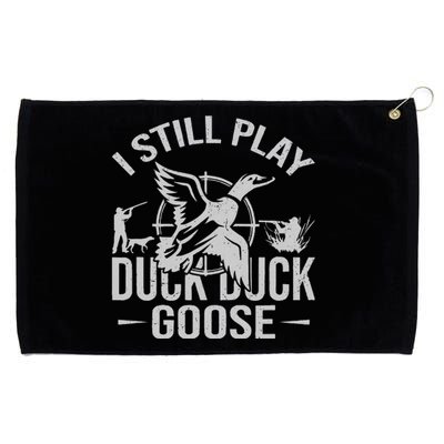 I Still Play Duck Goose Waterfowl Hunting Gear Grommeted Golf Towel