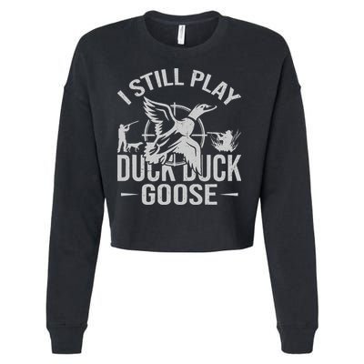 I Still Play Duck Goose Waterfowl Hunting Gear Cropped Pullover Crew