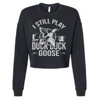 I Still Play Duck Goose Waterfowl Hunting Gear Cropped Pullover Crew