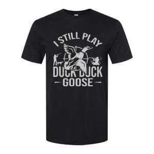 I Still Play Duck Goose Waterfowl Hunting Gear Softstyle CVC T-Shirt