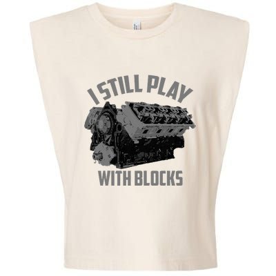 I Still Play With Blocks Racing Maintenance Man Gift Garment-Dyed Women's Muscle Tee