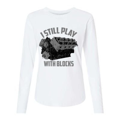 I Still Play With Blocks Racing Maintenance Man Gift Womens Cotton Relaxed Long Sleeve T-Shirt