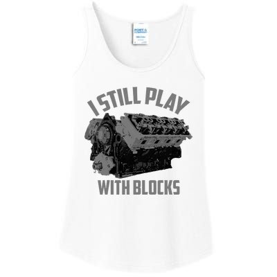 I Still Play With Blocks Racing Maintenance Man Gift Ladies Essential Tank