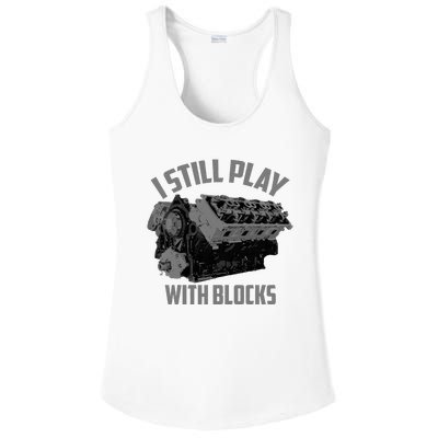 I Still Play With Blocks Racing Maintenance Man Gift Ladies PosiCharge Competitor Racerback Tank