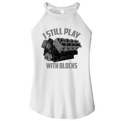 I Still Play With Blocks Racing Maintenance Man Gift Women's Perfect Tri Rocker Tank