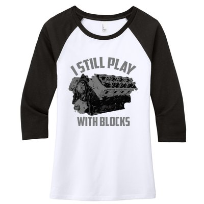 I Still Play With Blocks Racing Maintenance Man Gift Women's Tri-Blend 3/4-Sleeve Raglan Shirt