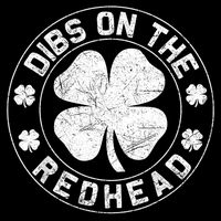  Irish St Patricks Day Shamrock Dibs On The Redhead Button