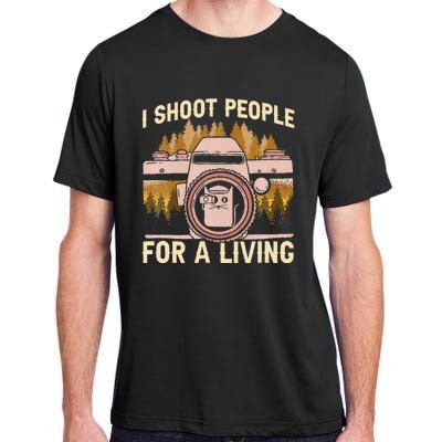 I Shoot People For A Living Photography Cat Photographer Adult ChromaSoft Performance T-Shirt