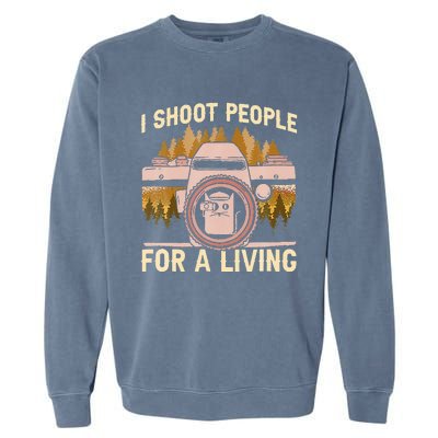 I Shoot People For A Living Photography Cat Photographer Garment-Dyed Sweatshirt