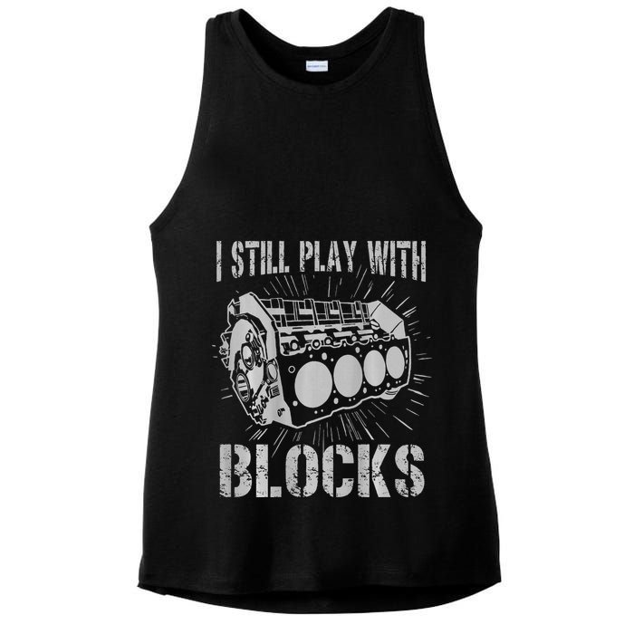 I Still Play With Blocks Funny Car Mechanic Car Engine Ladies PosiCharge Tri-Blend Wicking Tank