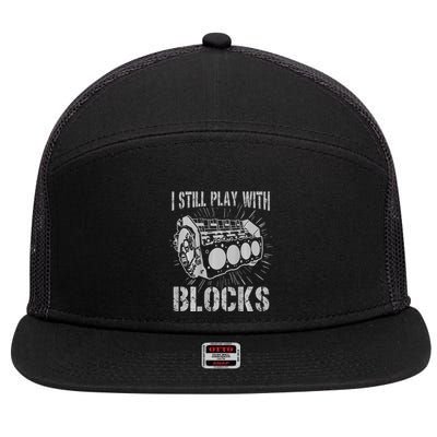 I Still Play With Blocks Funny Car Mechanic Car Engine 7 Panel Mesh Trucker Snapback Hat