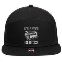 I Still Play With Blocks Funny Car Mechanic Car Engine 7 Panel Mesh Trucker Snapback Hat