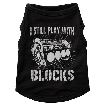 I Still Play With Blocks Funny Car Mechanic Car Engine Doggie Tank