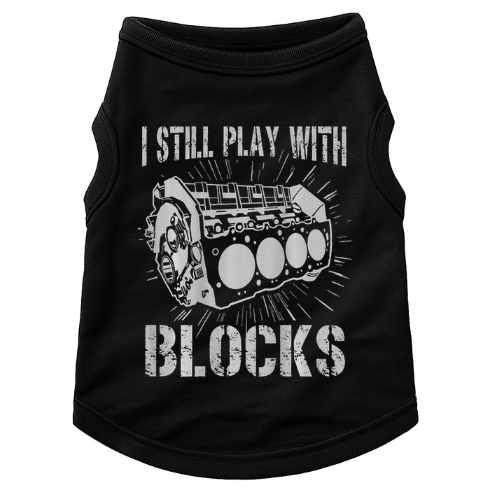 I Still Play With Blocks Funny Car Mechanic Car Engine Doggie Tank